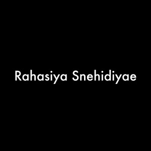 Rahasiya Snehidiyae